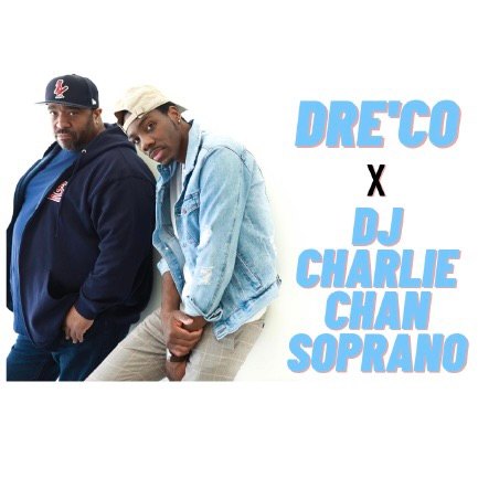 Dre Co and DJ Charlie Chan Soprano